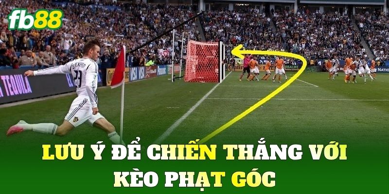 Kèo Phạt Góc FB88: Bí Quyết Soi Kèo Chuẩn Xác Cho Mọi Trận 3 Lưu ý để chiến thắng với Kèo Phạt Góc