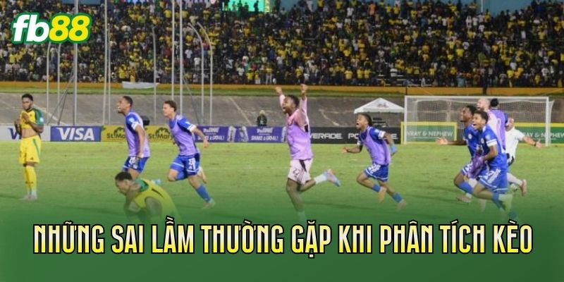 Những sai lầm thường gặp khi phân tích kèo