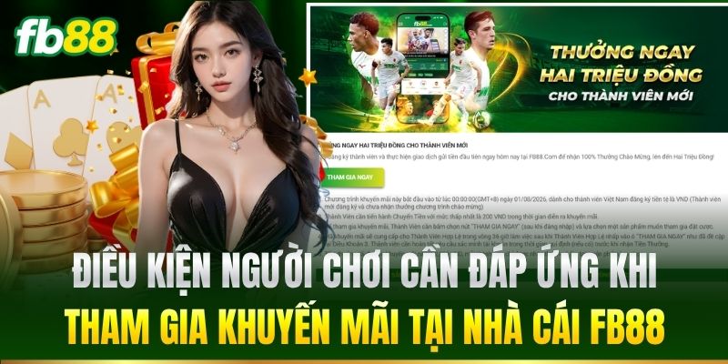 Khuyến Mãi 2 Điều kiện cần đáp ứng khi tham gia khuyến mãi