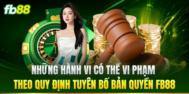 Tuyên Bố Bản Quyền 3 Những hành vi có thể vi phạm tuyên bố bản quyền