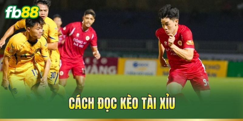 Cách đọc kèo Tài Xỉu