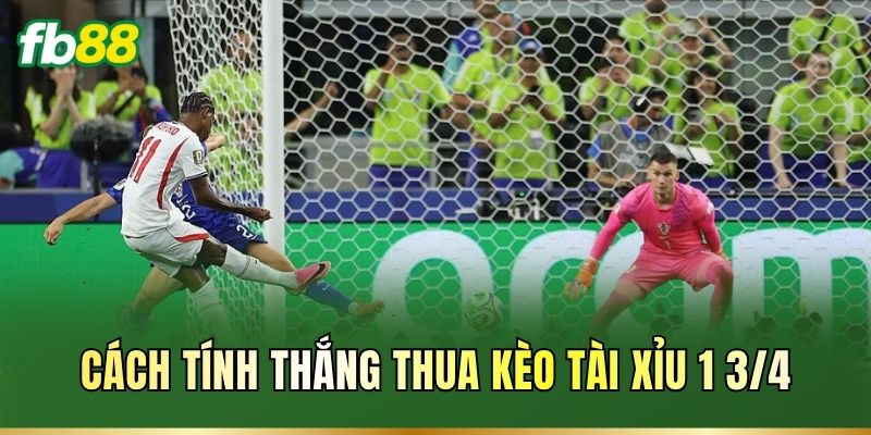 Kèo Tài Xỉu 1 3/4: Cách Đọc Và Tính Tiền Cược Chính Xác 2 Cách tính thắng thua kèo Tài Xỉu 1 3/4