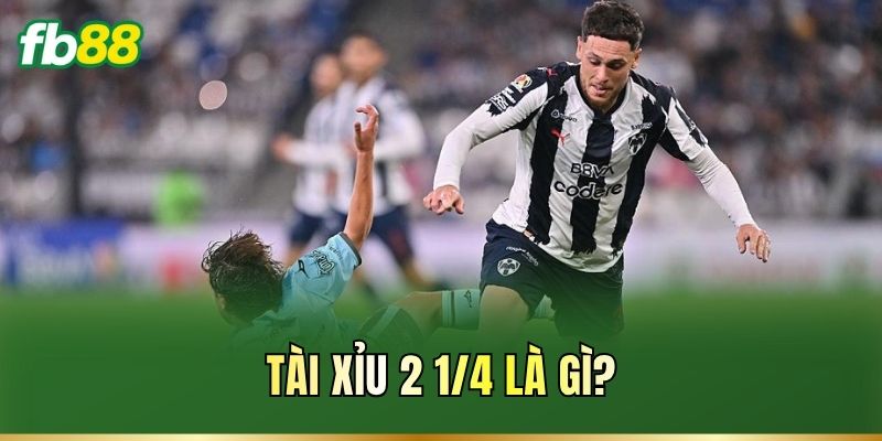 Tài Xỉu 2 1/4 Là Gì? Cách Đọc Kèo 2.25 Chuẩn Như Nhà Cái 1 Tài Xỉu 2 1/4 là gì?